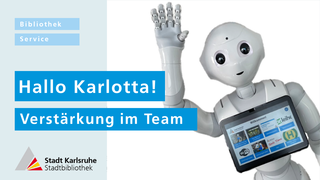 Vorschaubild Youtube. Rechts ragt unser Roboter Karlotta ins Bild und winkt. Es steht "Hallo Karlotta" "Verstärkung im Team"